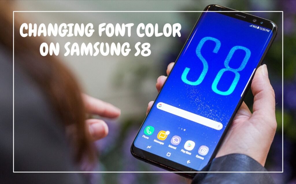 Change Font Color on Samsung S8