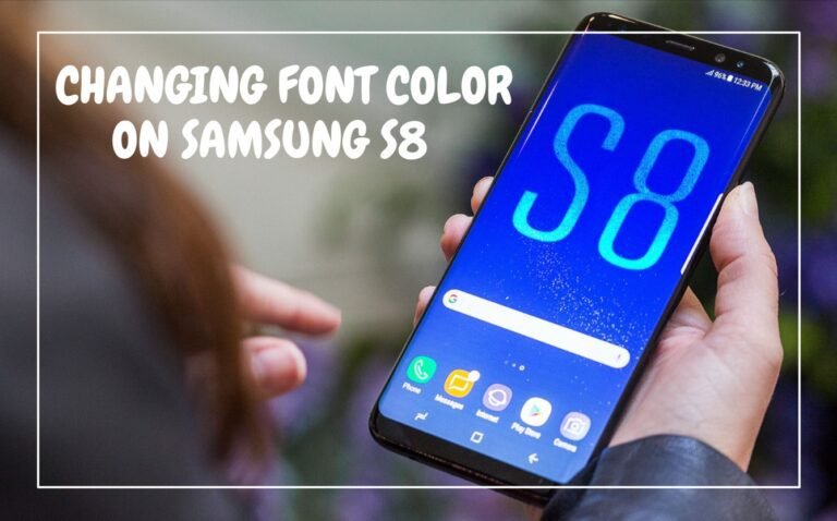 Change Font Color on Samsung S8