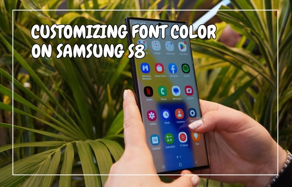 Customizing Font Color on Samsung S8