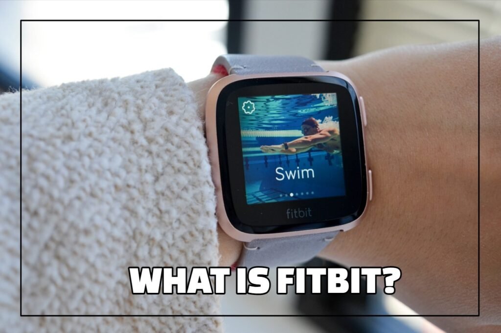 What Is Fitbit?