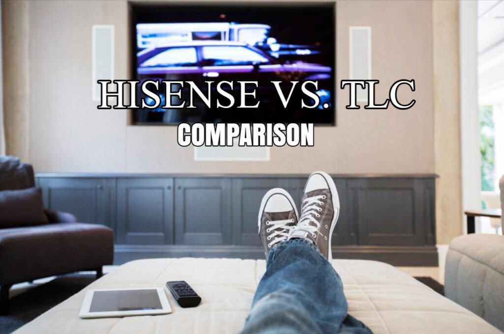 Hisense vs. TLC: Comparison